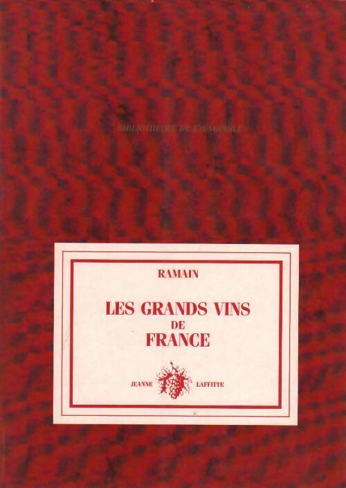 Les grands vins de France - Paul Ramain -  Laffitte GF - Livre