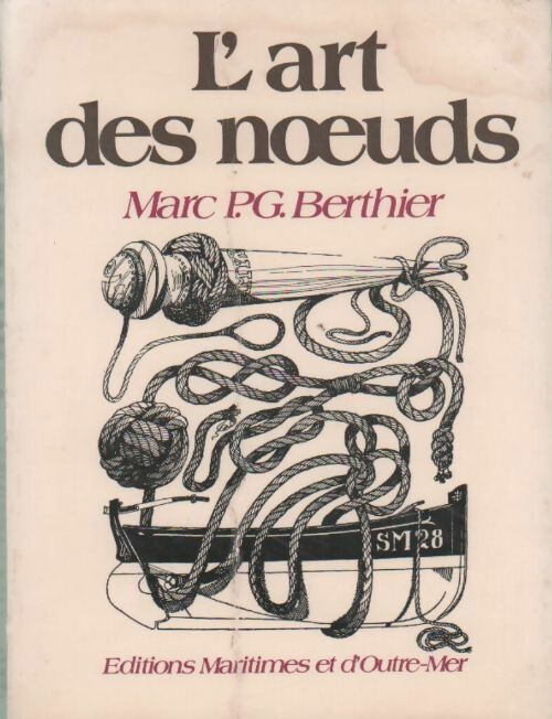 L'art des noeuds - Marc P.G. Berthier -  Maritimes GF - Livre