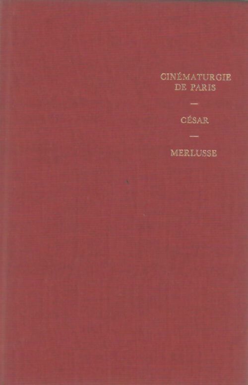 Oeuvres complètes Tome III : Le cinématurge / César / Merlusse - Marcel Pagnol -  Provence GF - Livre
