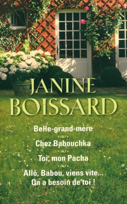 Belle grand mère / Chez babouchka / Toi mon pacha / Allô babou viens vite... On a besoin de toi ! - Janine Boissard -  France Loisirs GF - Livre