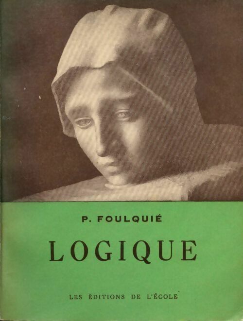 Logique - P. Foulquie -  L'école GF - Livre