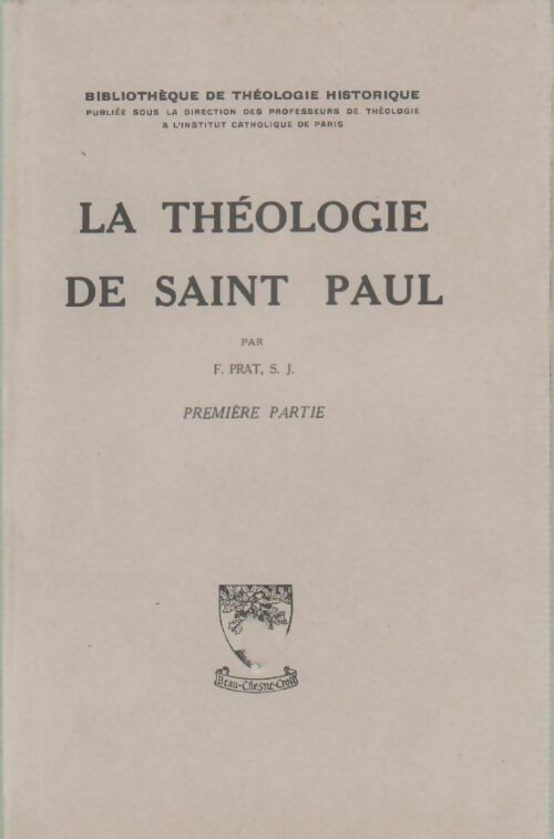 La théologie de Saint Paul - F. Prat -  Bibliothèque de théologie historique - Livre