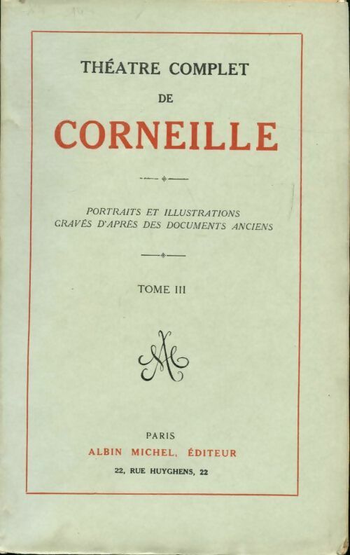 Théâtre complet Tome III - Pierre Corneille -  Albin Michel GF - Livre