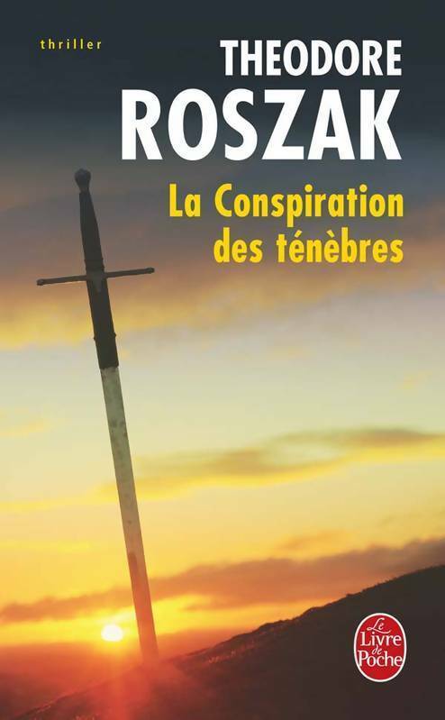 La conspiration des ténèbres - Theodore Roszak -  Le Livre de Poche - Livre