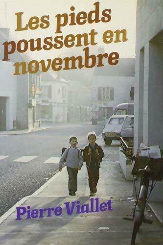 Les pieds poussent en novembre - Pierre Viallet -  Table Ronde GF - Livre