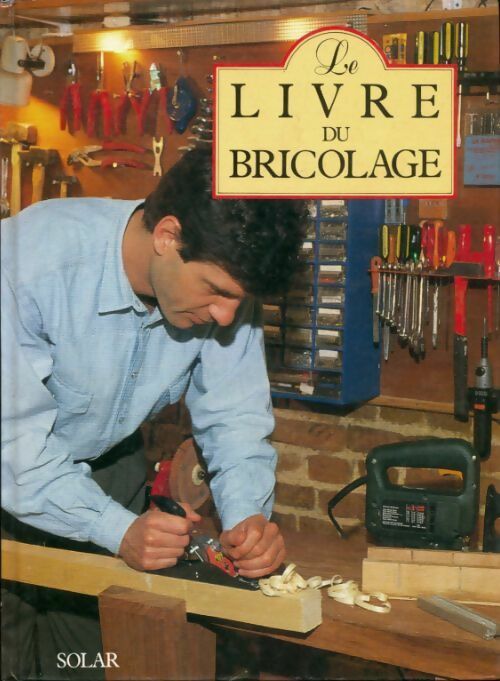 Le livre du bricolage - Christian Pessey -  Solar GF - Livre