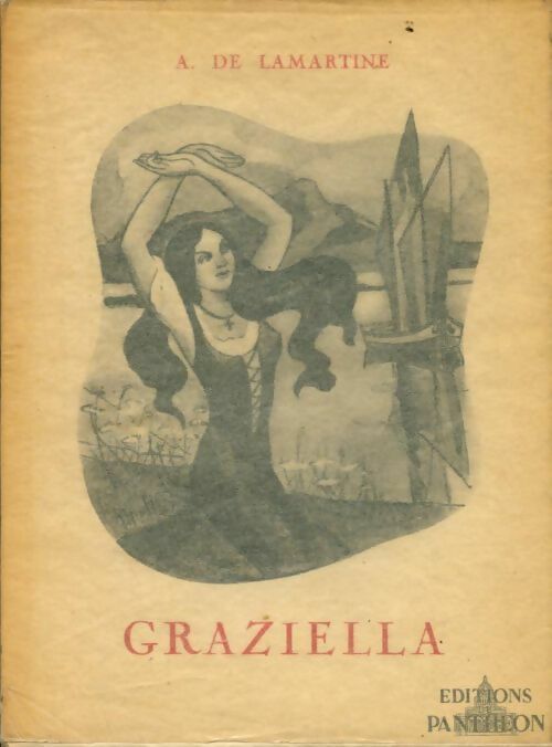 Graziella - Alphonse De Lamartine -  Le panthéon des lettres - Livre