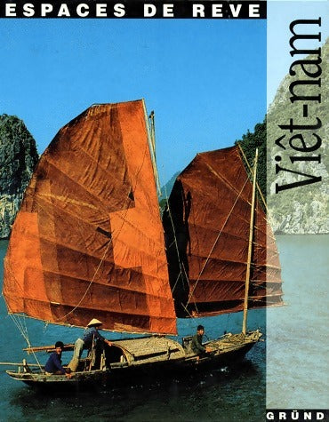 Viêt-nam - Paolo Rinaldi -  Espaces de rêve - Livre
