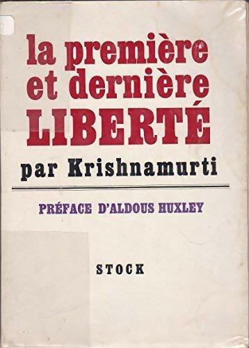 La première et dernière liberté - Jiddu Krishnamurti -  Stock GF - Livre