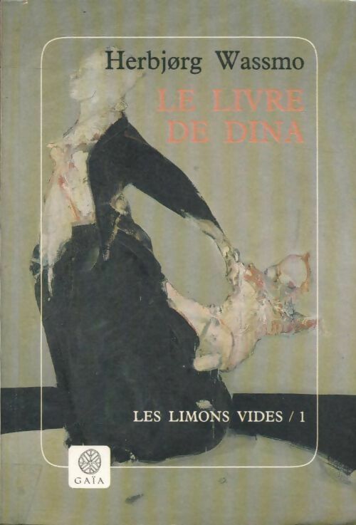 Le livre de Dina Tome I : Les limons vides - Herbjorg Wassmo -  Gaïa poche - Livre
