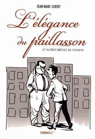 L'élégance du paillasson et autres brèves d'immeubles - Jean-Marc Lebert -  Chiflet poche - Livre