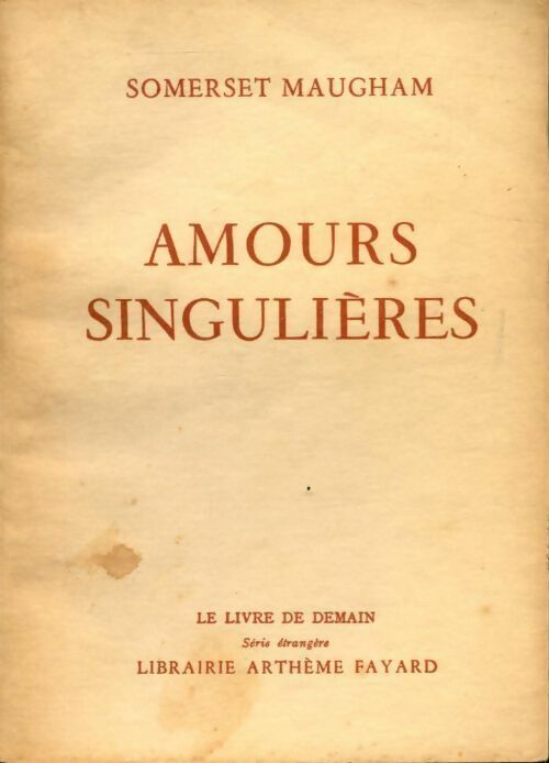 Amours singulières - Somerset Maugham -  Le livre de demain - Livre