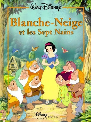 Blanche Neige et les sept nains - Disney -  Disney hachette edition - Livre