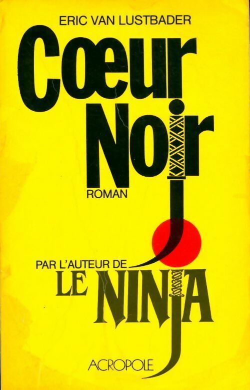 Coeur noir - Eric Van Lustbader -  L'Acropole GF - Livre