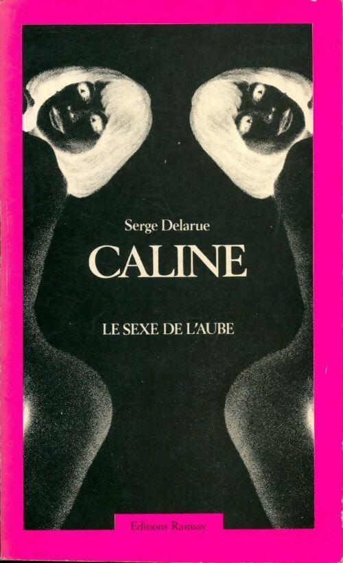 Caline. Le sexe de l'aube - Simone Delarue -  Ramsay GF - Livre