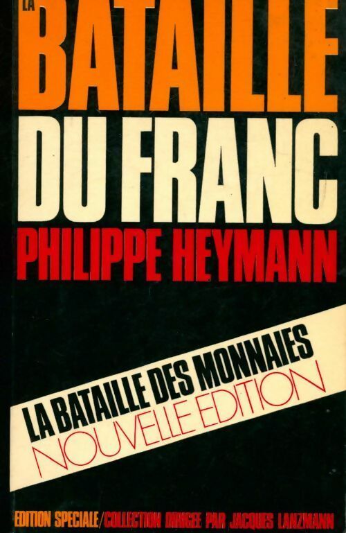 La bataille du franc. La bataille des monnaies - Philippe Heymann -  Edition spéciale - Livre