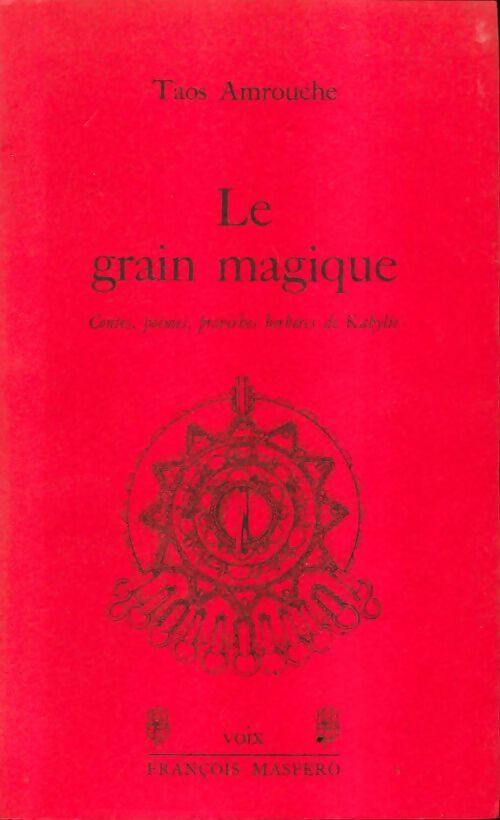 Le grain magique - Taos Amrouche -  Voix - Livre