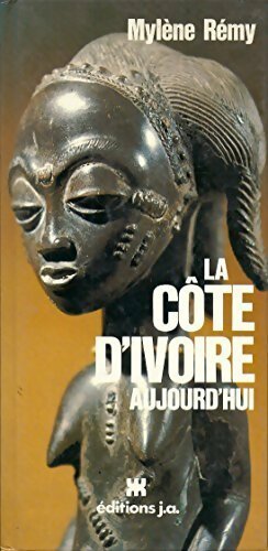 La Côte d'Ivoire aujourd'hui - Mylene Remy -  Jeune afrique - Livre