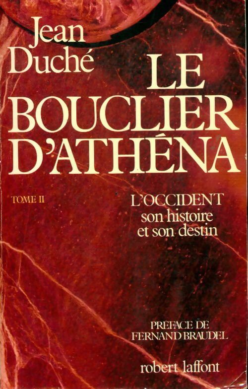 Le bouclier d'Athena Tome II : L'occident, son histoire et son destin - Jean Duché -  Laffont GF - Livre
