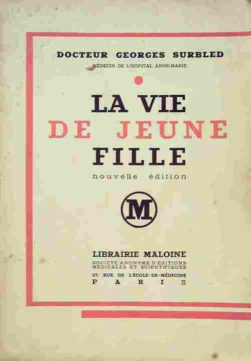 La vie de jeune fille - Georges Surbled -  Maloine GF - Livre