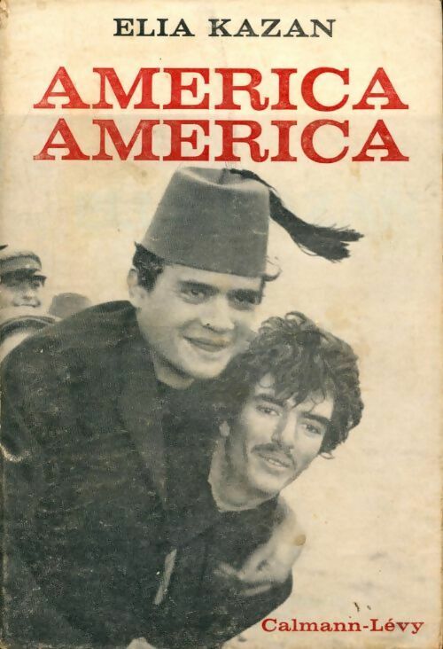 America America - Elia Kazan -  Calmann-Lévy GF - Livre
