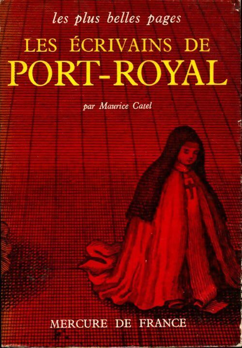 Les écrivains de Port-Royal - Maurice Catel -  Mercure GF - Livre