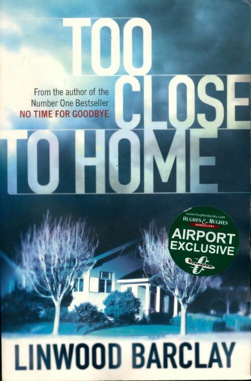Too close to home - Linwood Barclay -  Orion - Livre