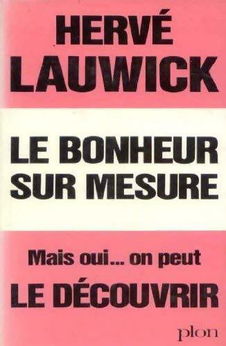 Le bonheur sur mesure - Hervé Lauwick -  Plon GF - Livre