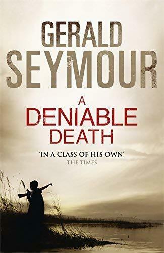 A deniable death - Gerald Seymour -  Hodder & Stoughton - Livre