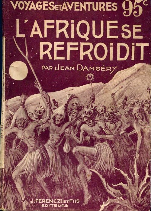 L'Afrique se refroidit - J. Dangery -  Voyages et aventures - Livre