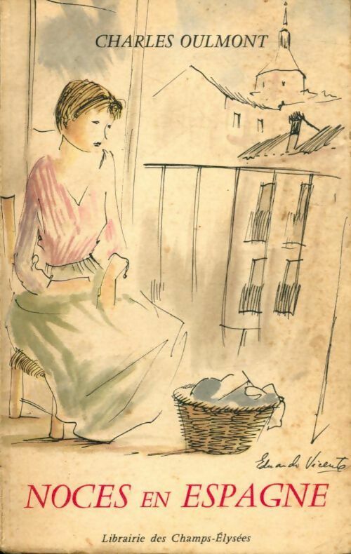 Noces en Espagne - Charles Oulmont -  Librairie des Champs-Elysées GF - Livre