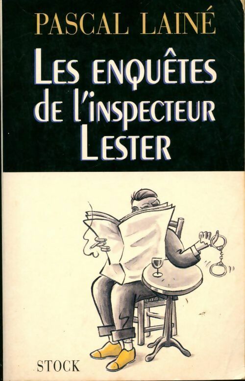 Les enquêtes de l'inspecteur Lester - Pascal Lainé -  Stock GF - Livre