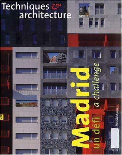 Techniques & architecture n°478 : Madrid : un défi - Collectif -  L'architecture d'aujourd'hui - Livre