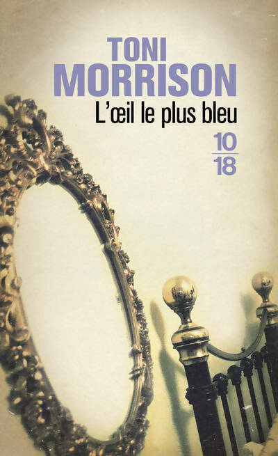 L'oeil le plus bleu - Toni Morrison -  10-18 - Livre