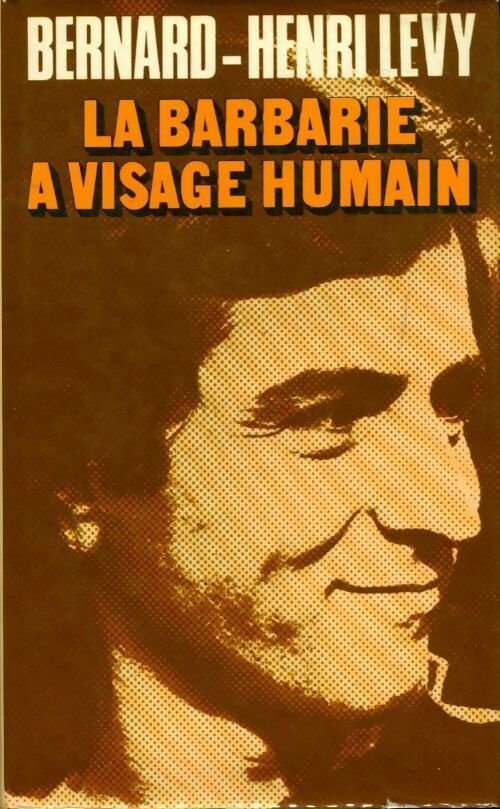 La barbarie à visage humain - Bernard-Henri Lévy -  France Loisirs GF - Livre