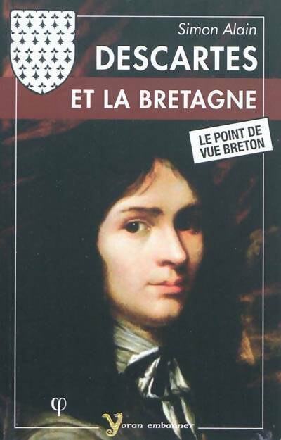 Descartes et la Bretagne - Simon Alain -  Yoran chakod - Livre