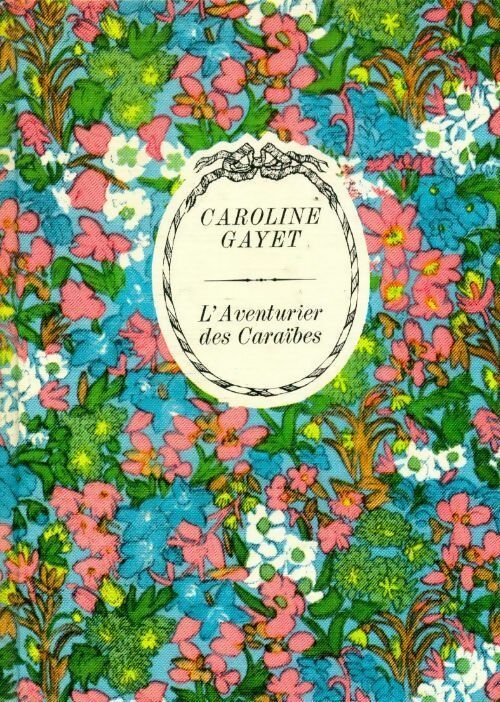 L'aventurier des Caraïbes - Caroline Gayet -  Cercle Arc-en-Ciel Romanesque - Livre