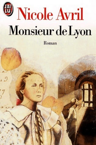Monsieur de Lyon - Nicole Avril -  J'ai Lu - Livre