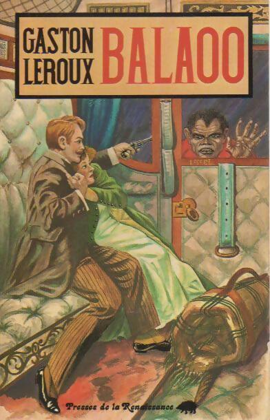 Balaoo - Gaston Leroux -  Presses de la Renaissance GF - Livre
