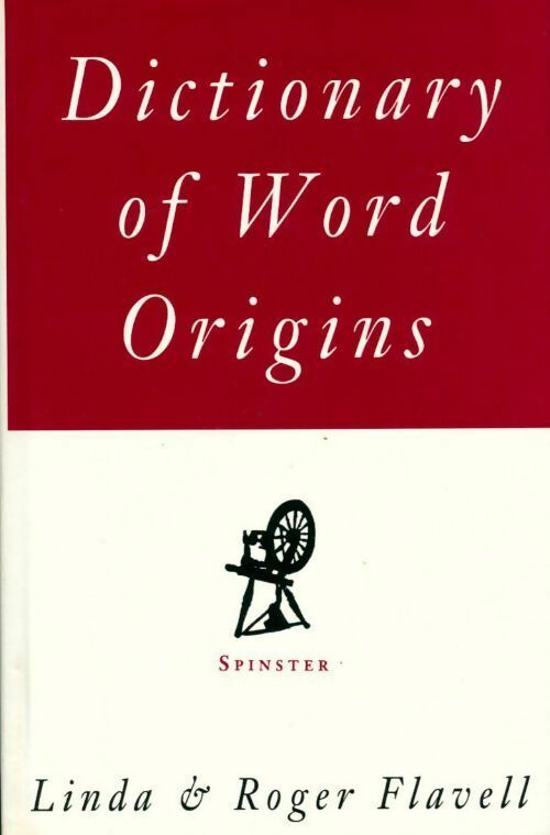 Dictionary of Word origins - Roger Flavell -  Kyle Books - Livre
