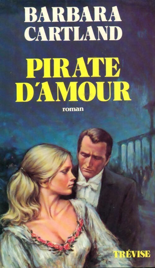 Pirate d'amour - Barbara Cartland -  Trevise GF - Livre