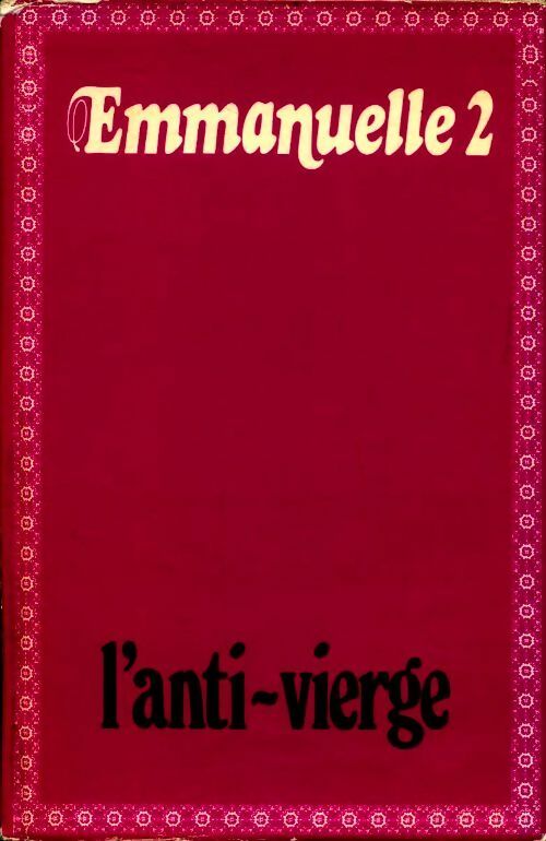 Emmanuelle Tome II : L'anti-vierge Emmanuelle - Emmanuelle Arsan -  France Loisirs GF - Livre
