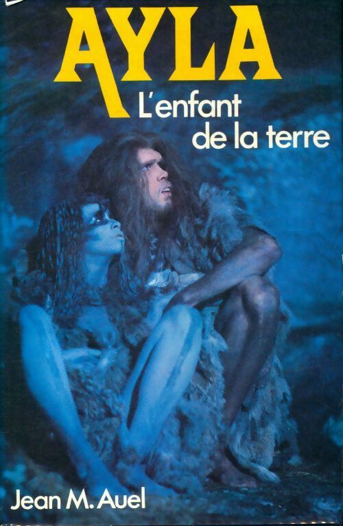 Les enfants de la terre Tome I : Ayla - Jean Marie Auel -  France Loisirs GF - Livre