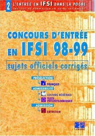 Concours d?entrée en IFSI 1998-1999. : Sujets officiels corrigés - Pascal Le masson ; Sylvie Lefranc -  Lamarre GF - Livre
