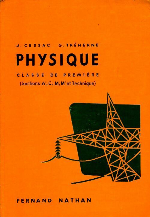 Physique 1ère  A', C, M, M' et technique - Georges Tréherne ; Jean Cessac -  Nathan GF - Livre