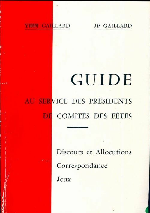 Guide au service des présidents de comité des fêtes - Yvonne Gaillard -  Compte Auteur poche - Livre