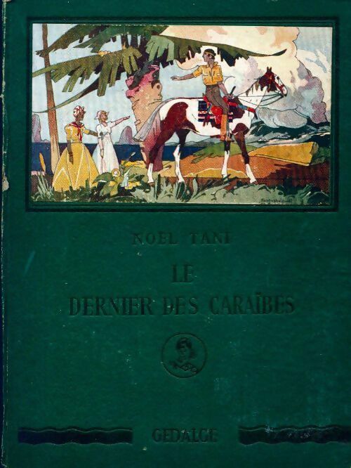 Le dernier des Caraïbes - Noël Tani -  Aurore - Livre