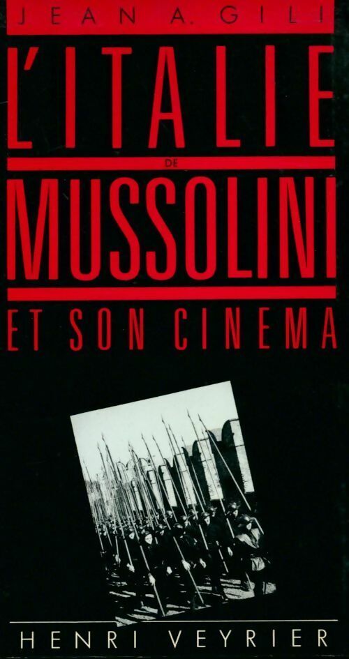 L'Italie de Mussolini et son cinéma - Jean Antoine Gili -  Henri Veyrier GF - Livre