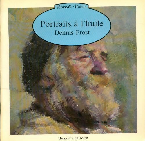 Portraits a l'huile - Dennis Frost -  Pinceau-Poche - Livre