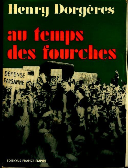 Au temps des fourches - Henry Dorgères -  France-Empire GF - Livre